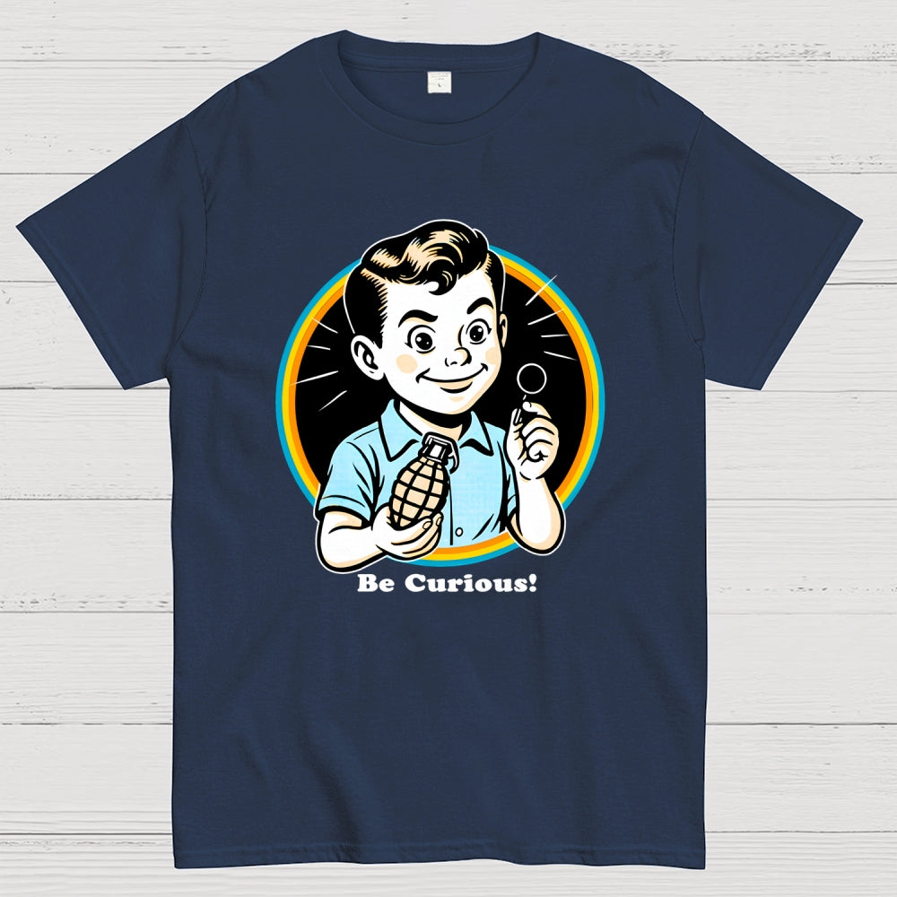 Be Curious!  T-Shirt
