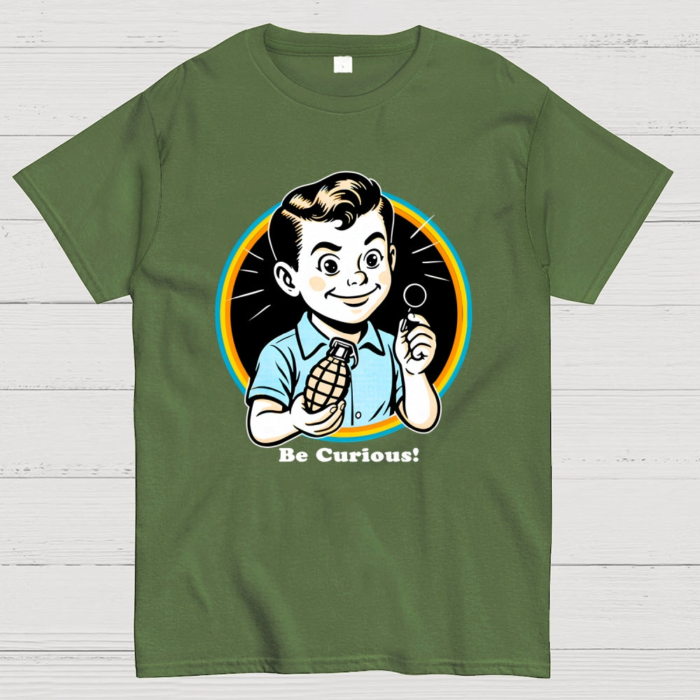 Be Curious!  T-Shirt
