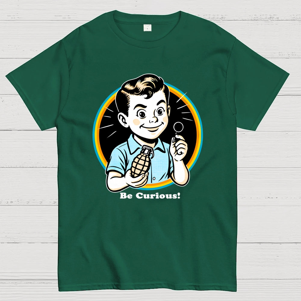 Be Curious!  T-Shirt