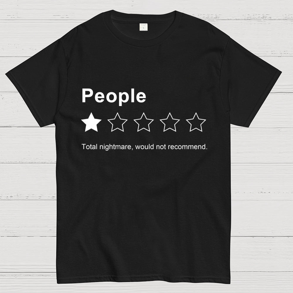 People, One Star, Total Nightmare, Would Not Recommend Sarcastic Review  T-Shirt