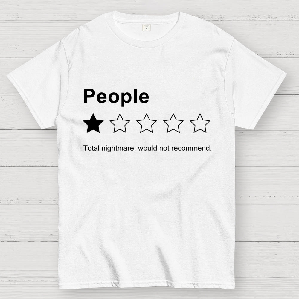 People, One Star, Total Nightmare, Would Not Recommend Sarcastic Review  T-Shirt