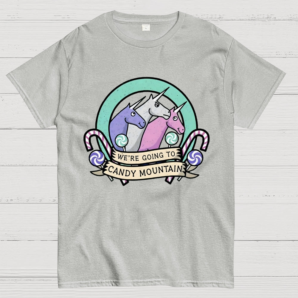 We're Going To Candy Mountain  T-Shirt