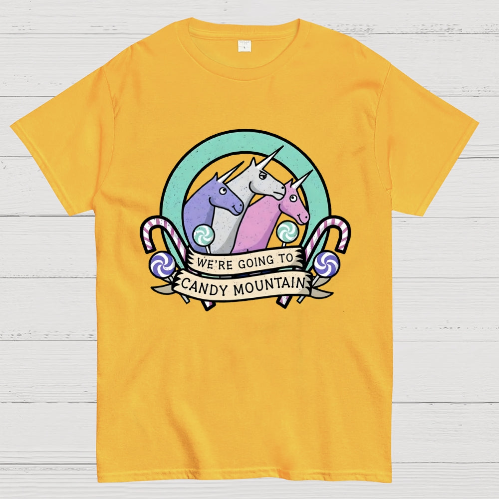 We're Going To Candy Mountain  T-Shirt