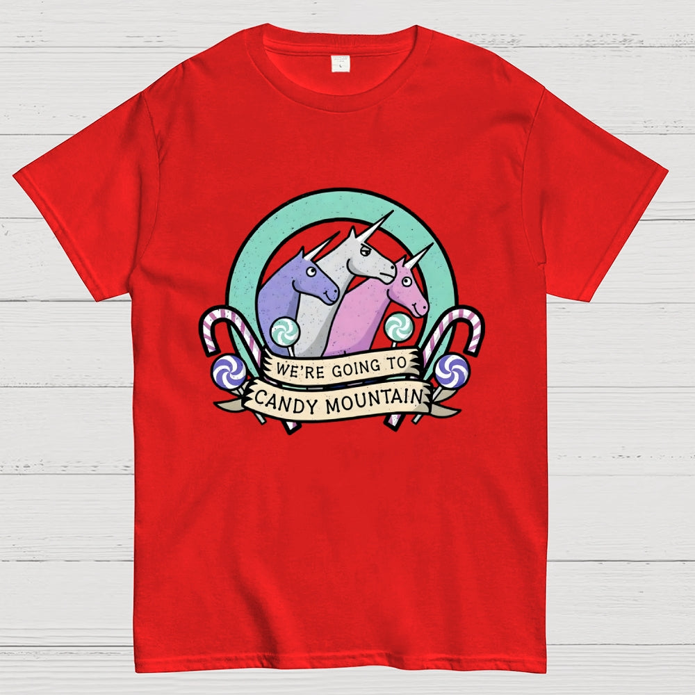 We're Going To Candy Mountain  T-Shirt