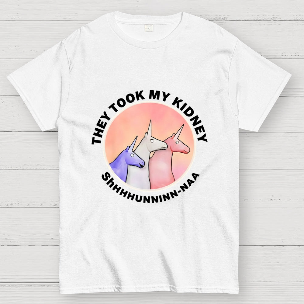 They Took My Kidney  T-Shirt