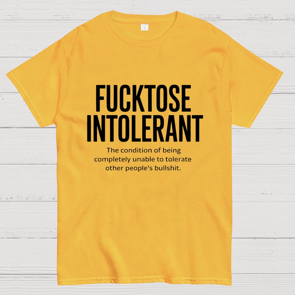 Fucktose Intolerant Funny  T-Shirt