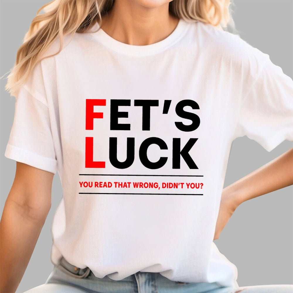 Fet's Luck  T-Shirt