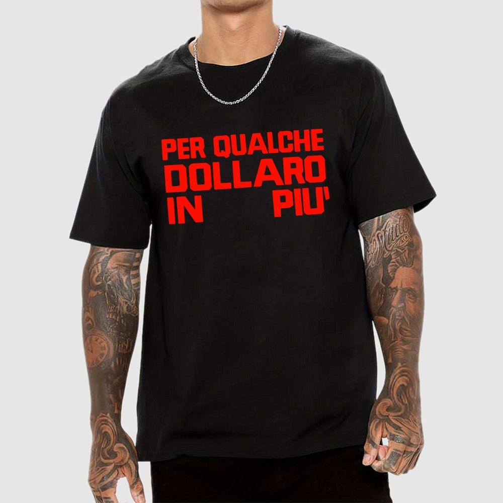 For A Few Dollars More  T-Shirt