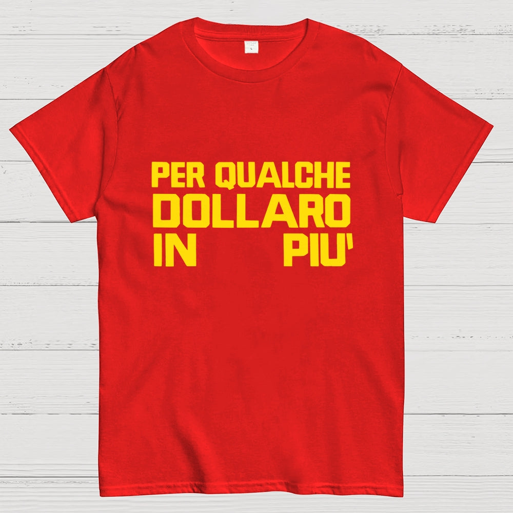 For A Few Dollars More  T-Shirt