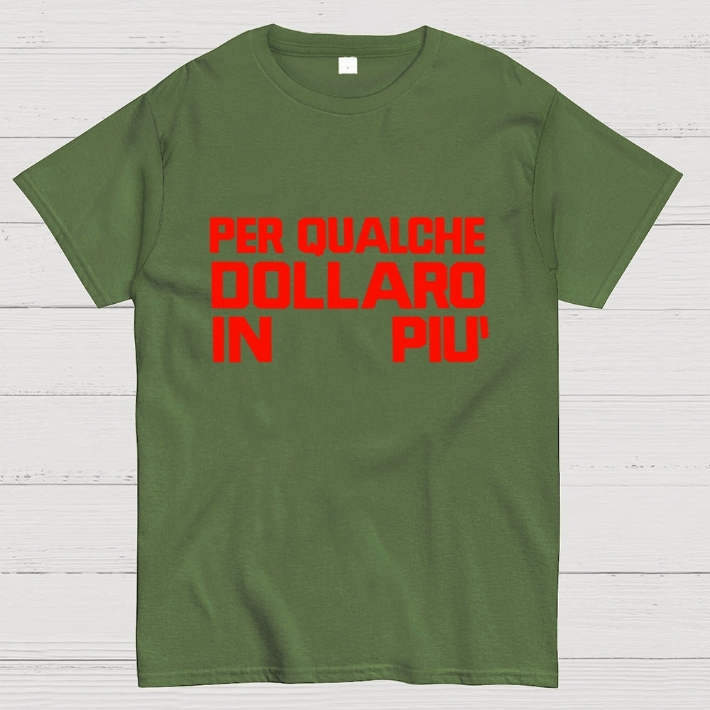 For A Few Dollars More  T-Shirt