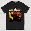 The Good The Bad The Ugly   T-Shirt