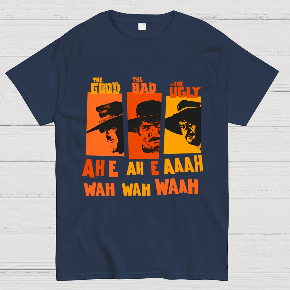 Sergio Leone`S „The Good The Bad And The Ugly“ - Ennio Morricone Theme „Ah E Ah E Ahh Wah Wah Wah  T-Shirt