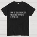 I don’t get nearly enough credit  T-Shirt