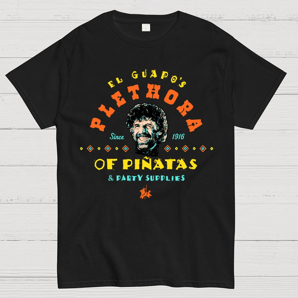 El Guapo's Plethora of Pinatas & Party Supplies  T-Shirt