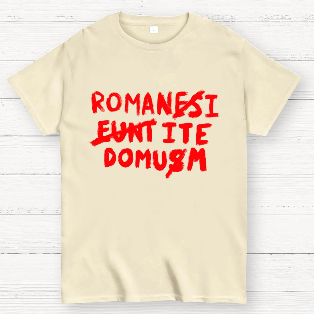 Romani Ite Domum  T-Shirt