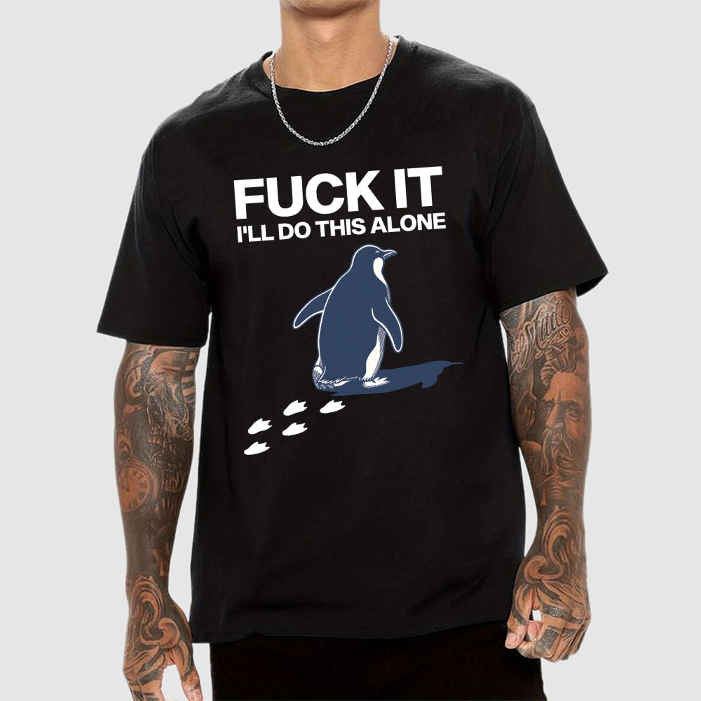 I'll Do This Alone  T-Shirt
