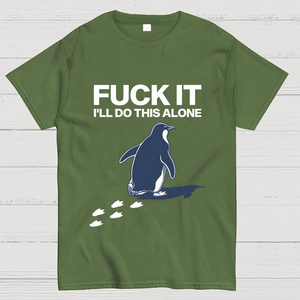 I'll Do This Alone  T-Shirt