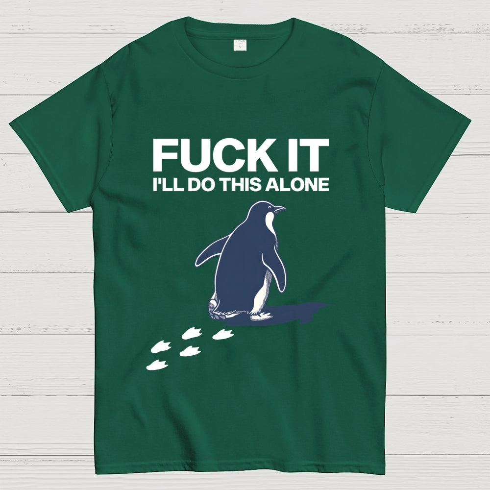 I'll Do This Alone  T-Shirt