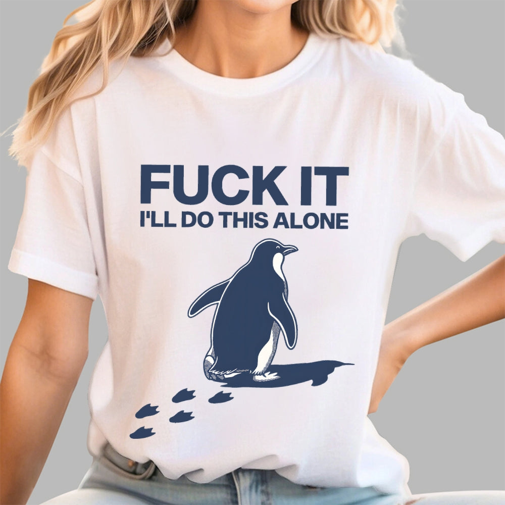 I'll Do This Alone  T-Shirt