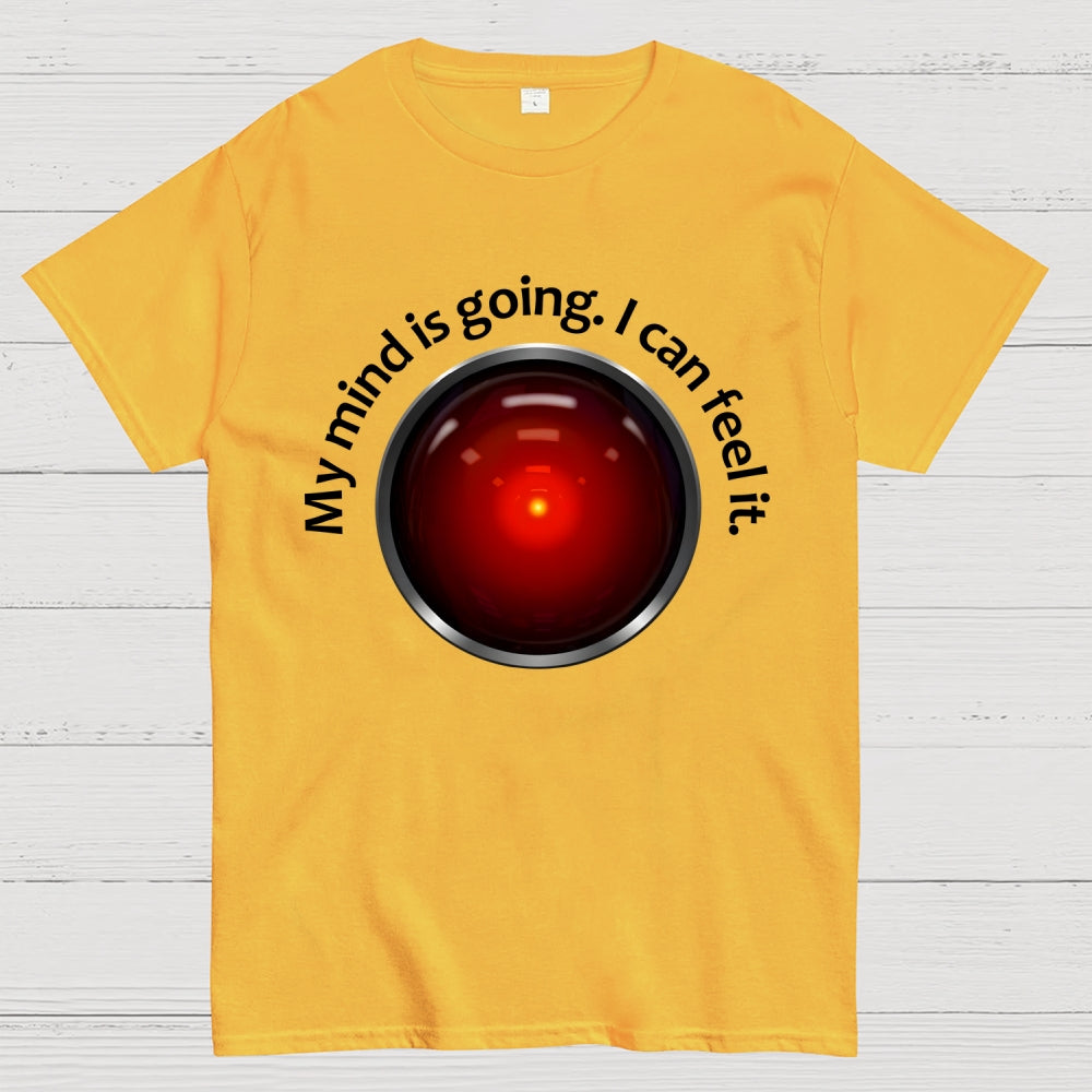 My Mind Is Going. I Can Feel It  T-Shirt