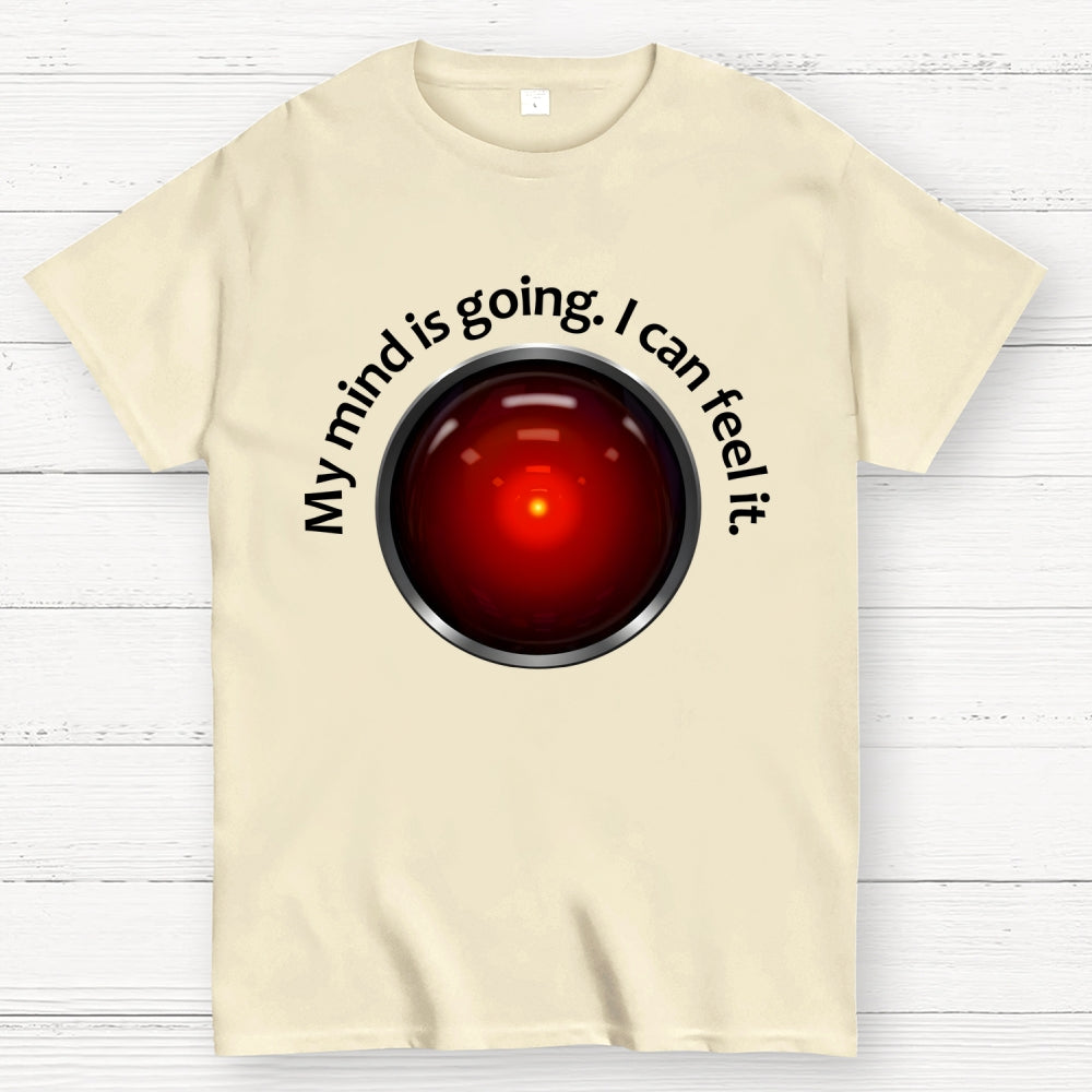 My Mind Is Going. I Can Feel It  T-Shirt