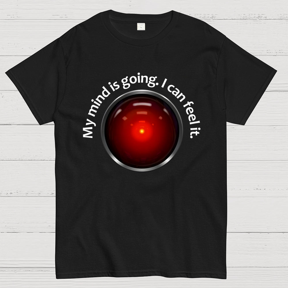 My Mind Is Going. I Can Feel It  T-Shirt