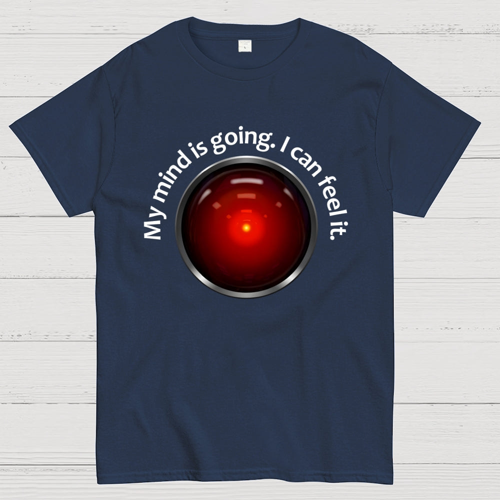 My Mind Is Going. I Can Feel It  T-Shirt