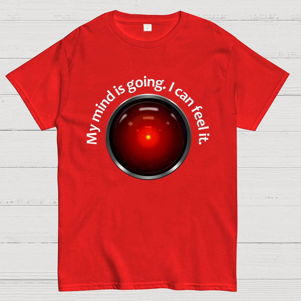 My Mind Is Going. I Can Feel It  T-Shirt