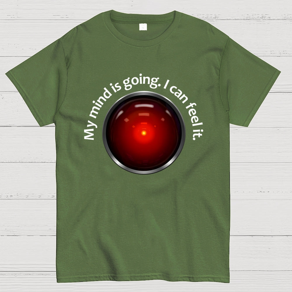 My Mind Is Going. I Can Feel It  T-Shirt