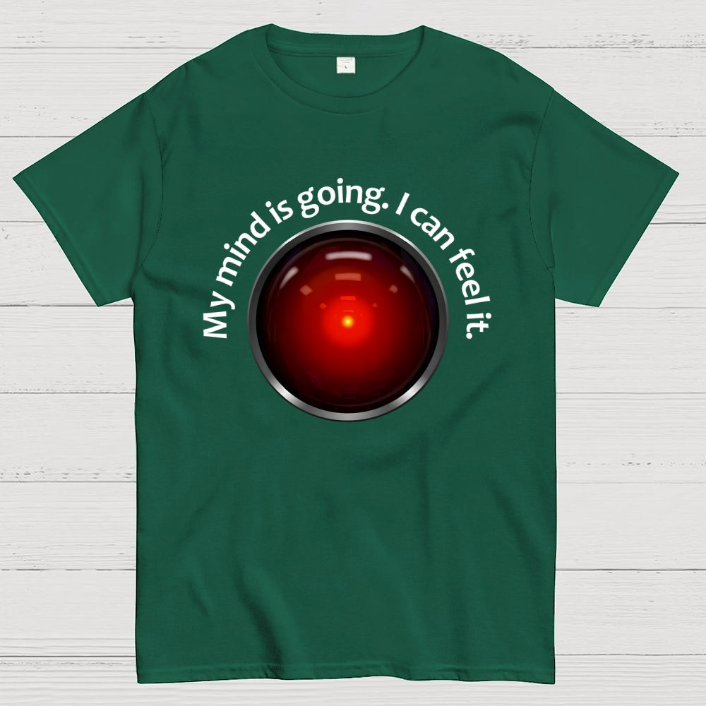 My Mind Is Going. I Can Feel It  T-Shirt