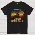 Tuco Vintage Quote When You Have To Shoot Shoot Don’T Talk  T-Shirt