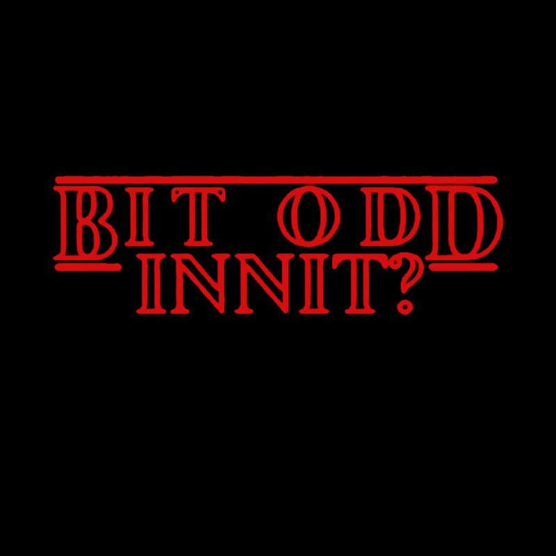 Bit Odd Innit  T-Shirt