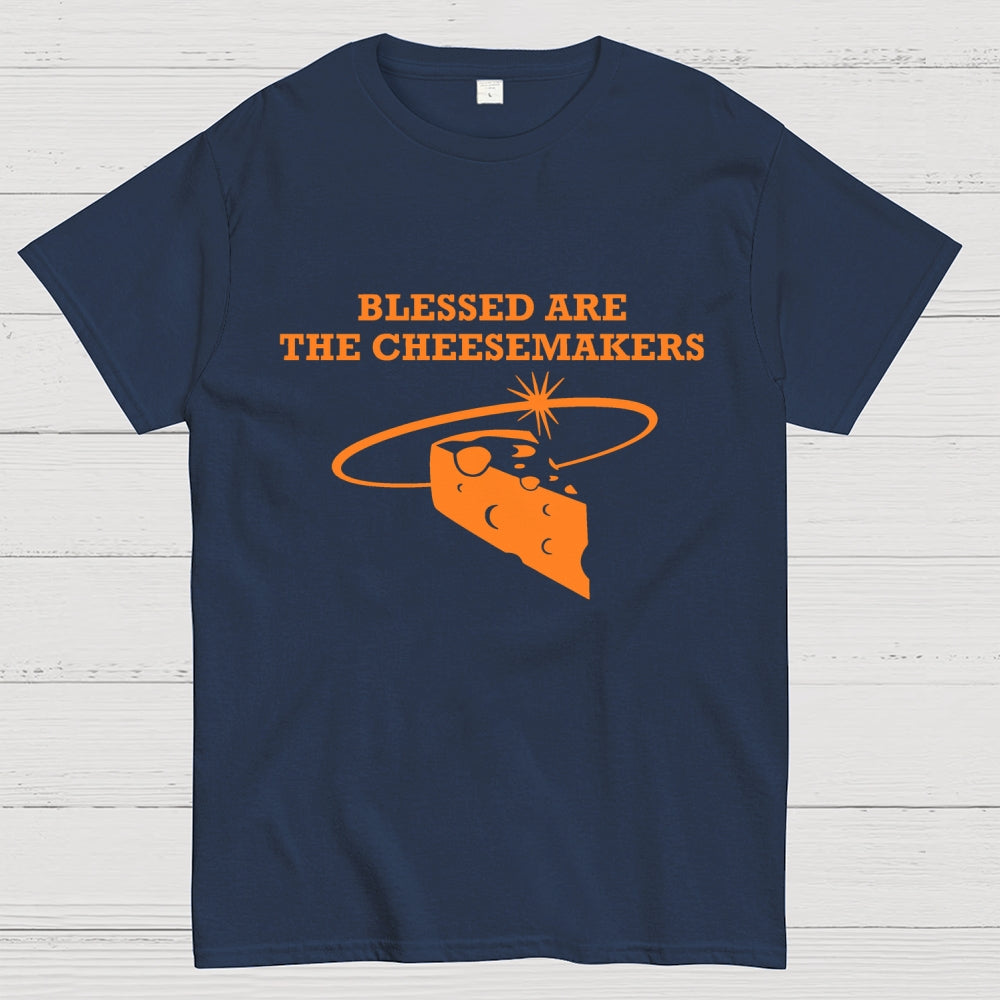 Blessed Are The Cheesemakers  T-Shirt