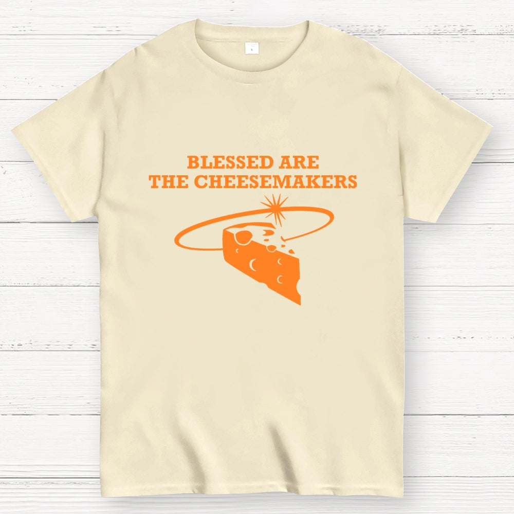 Blessed Are The Cheesemakers  T-Shirt