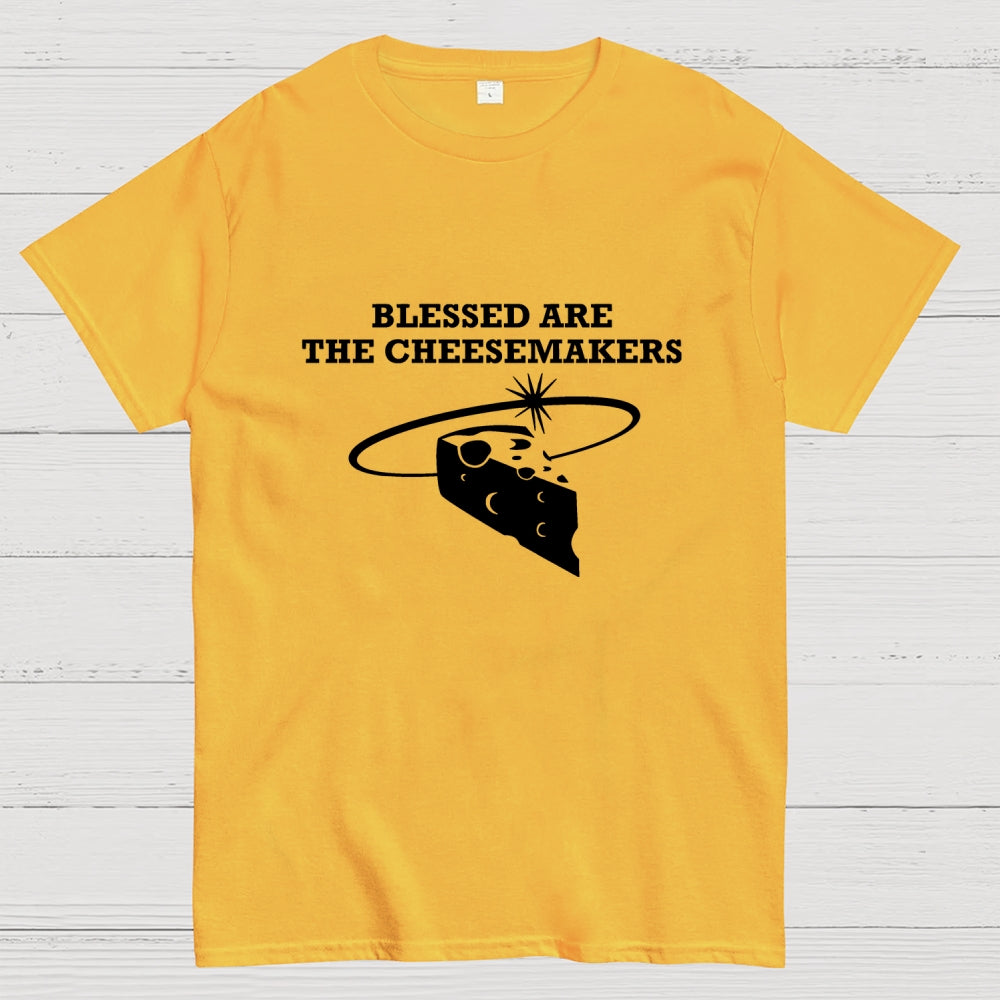 Blessed Are The Cheesemakers  T-Shirt
