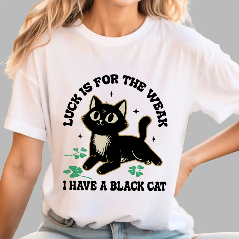 Luck Is For The Weak  T-Shirt