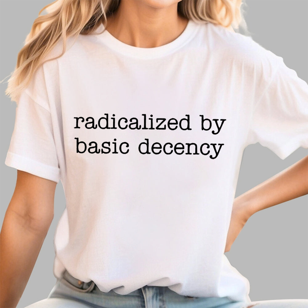 Embroidered Radicalized by Basic Decency  T-Shirt