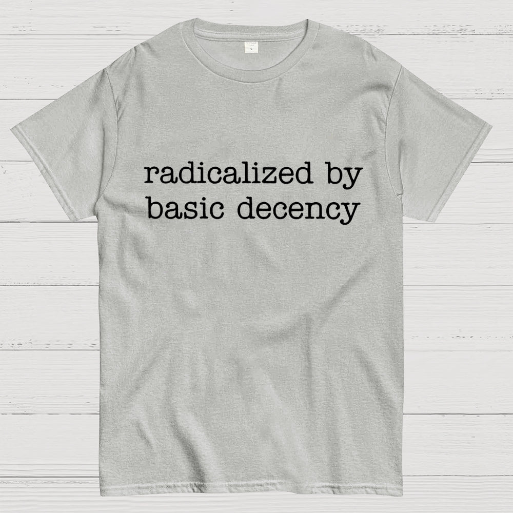 Embroidered Radicalized by Basic Decency  T-Shirt