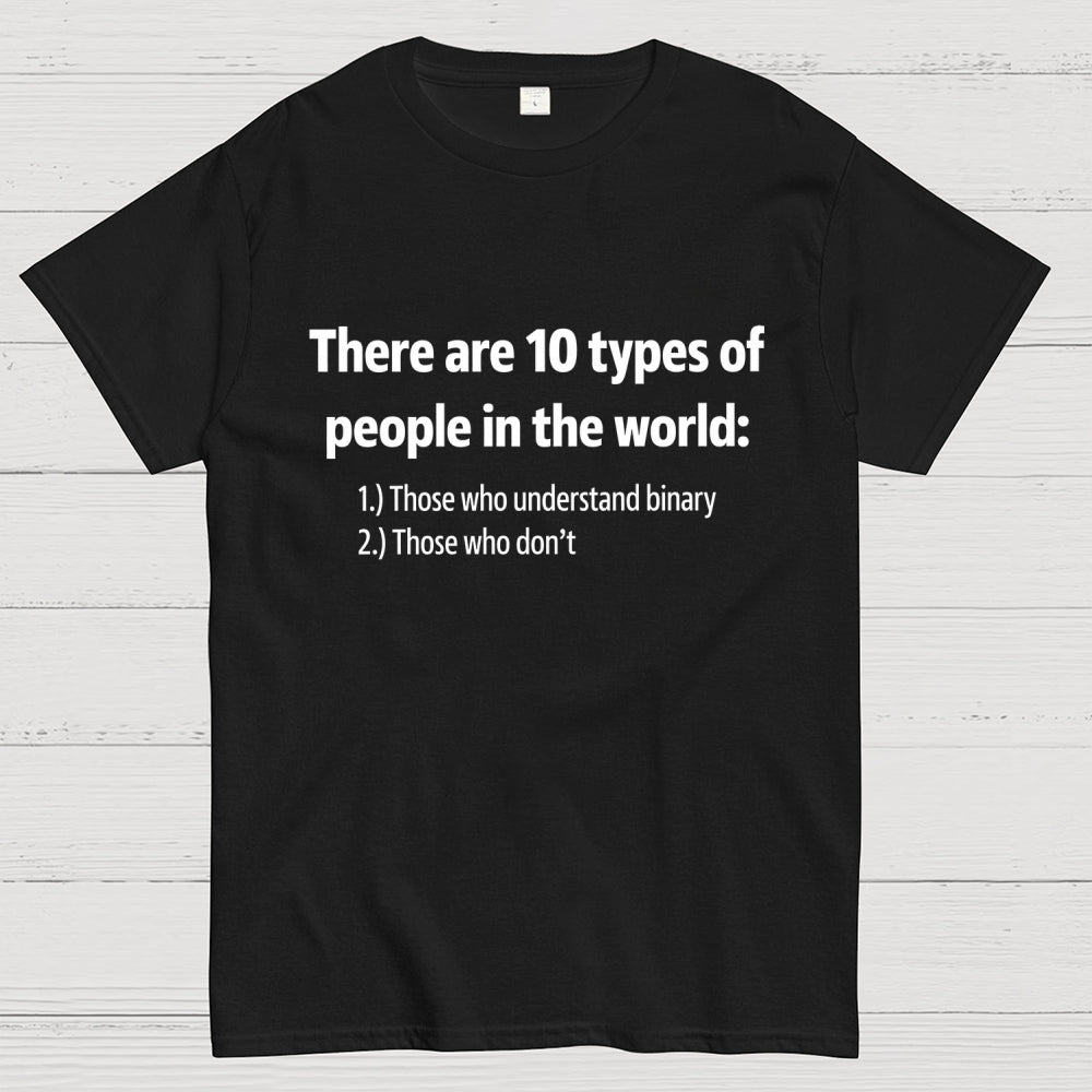 There Are 10 Types of People  T-Shirt