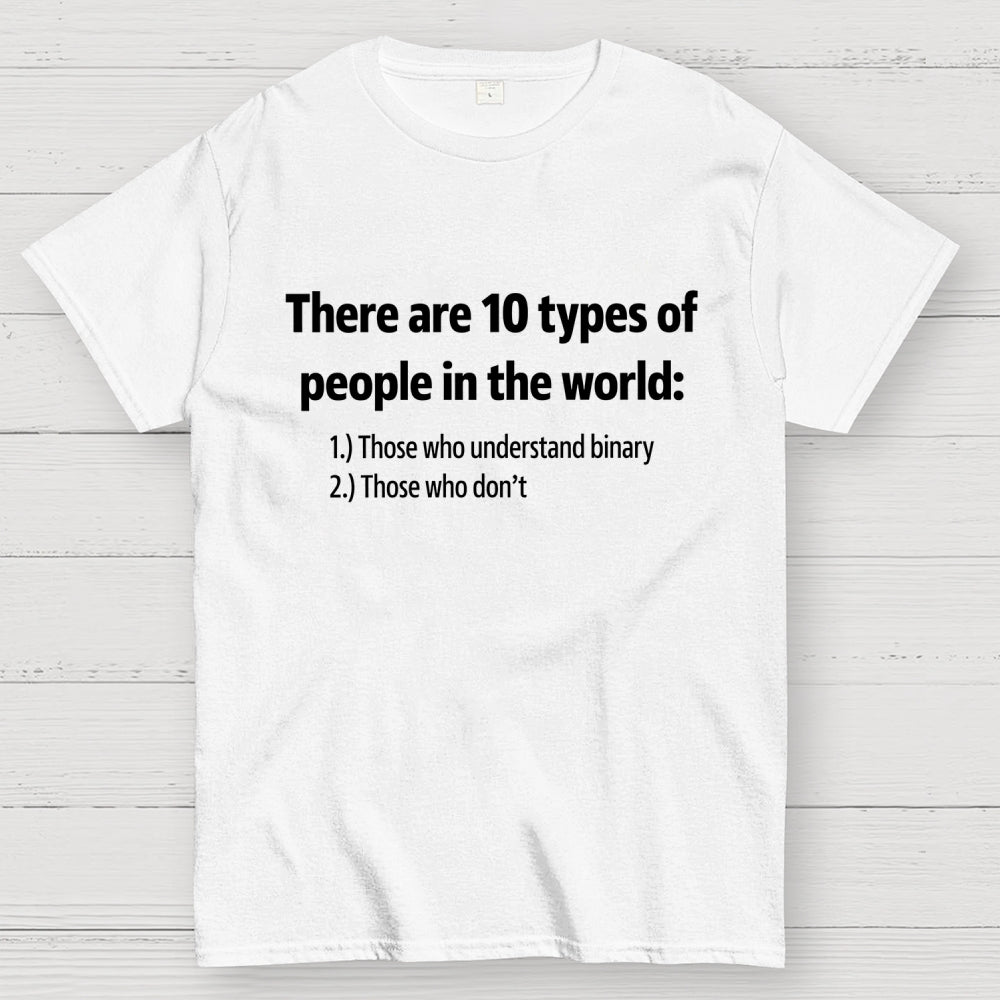There Are 10 Types of People  T-Shirt