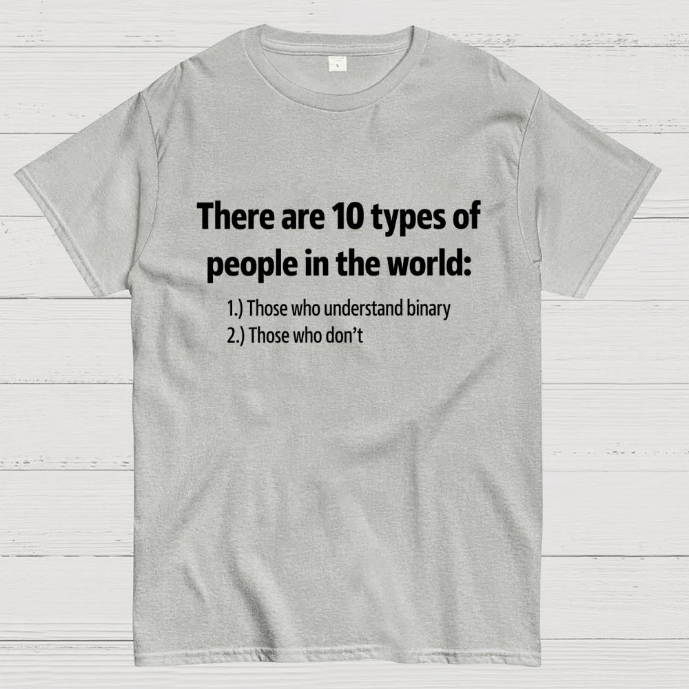 There Are 10 Types of People  T-Shirt