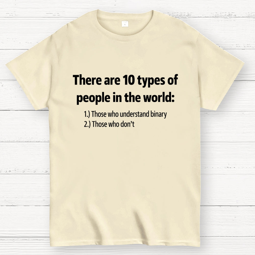 There Are 10 Types of People  T-Shirt