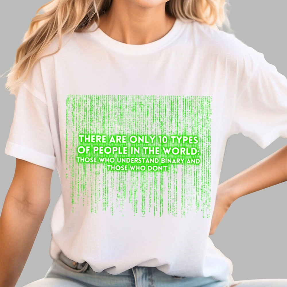 There Are 10 Types Of People  T-Shirt