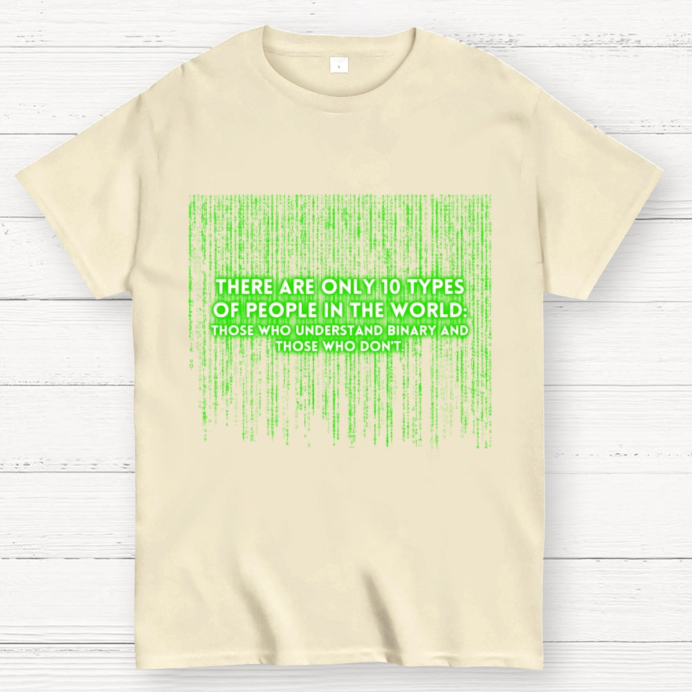 There Are 10 Types Of People  T-Shirt