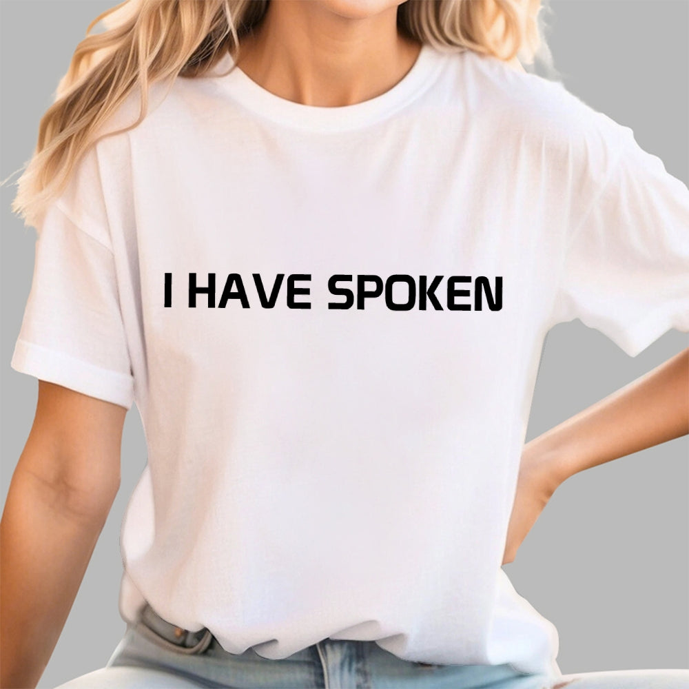 I Have Spoken  T-Shirt