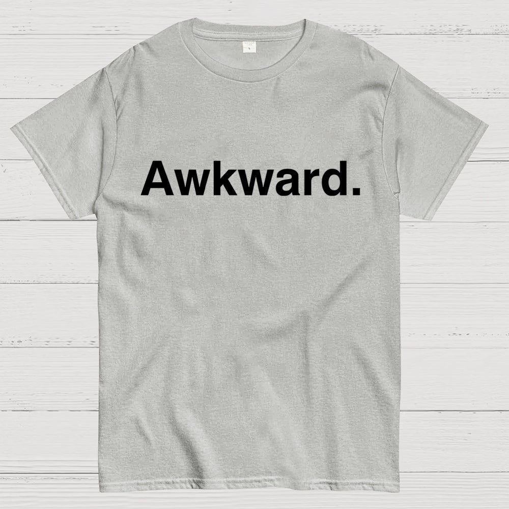 Awkward  T-Shirt