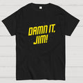 Damn It  Jim!  T-Shirt