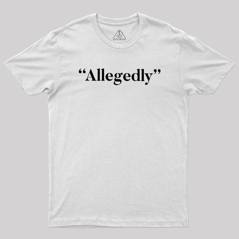 Allegedly  T-Shirt