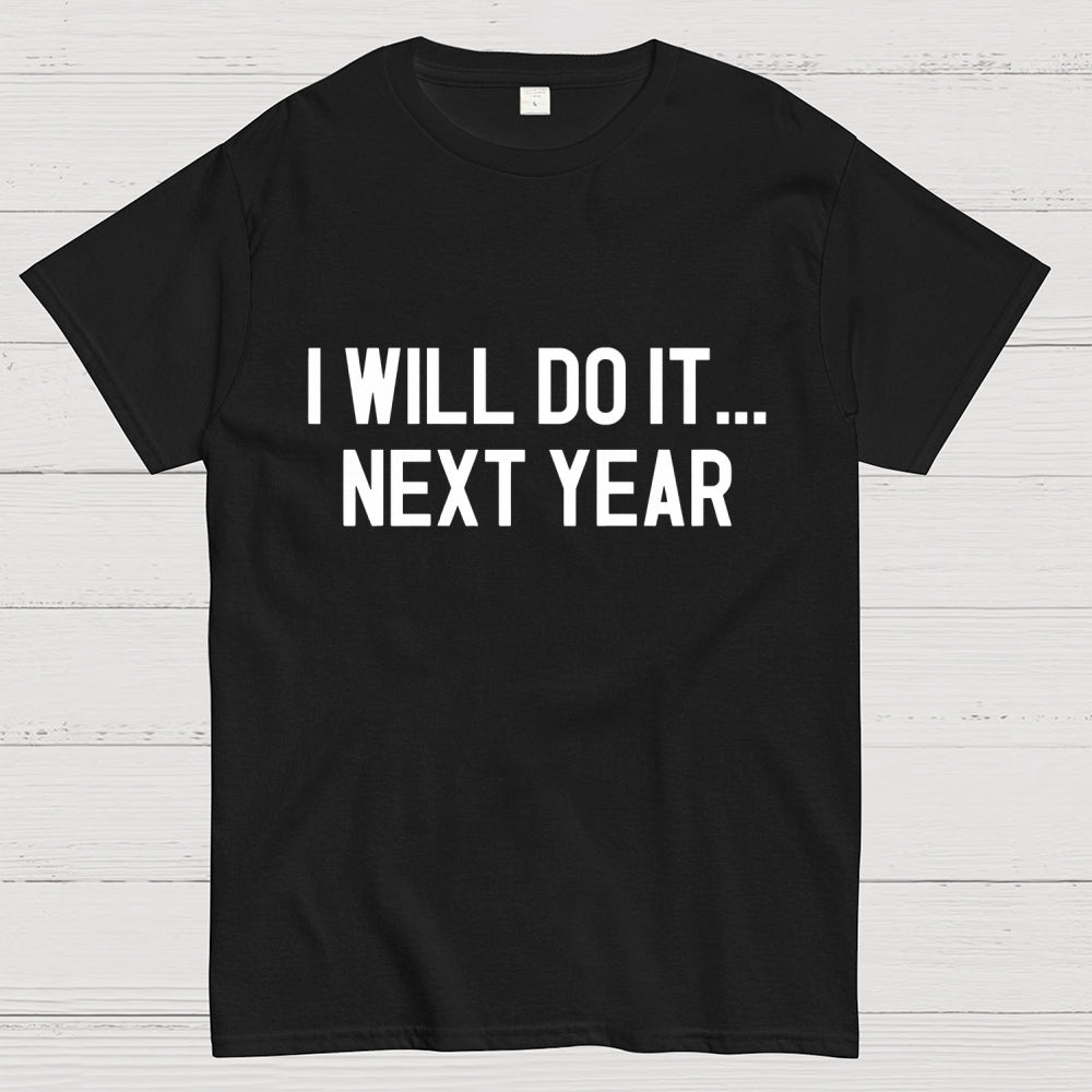 Next Year Goals  T-Shirt