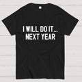 Next Year Goals  T-Shirt
